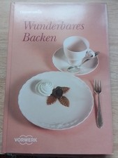 VORWERK  Wunderbares Backen Thermomix Kochbuch Rezepte Backen auflage 2014