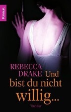 Und bist du nicht willig ...: Thriller von Drake, R... | Buch | Zustand sehr gut