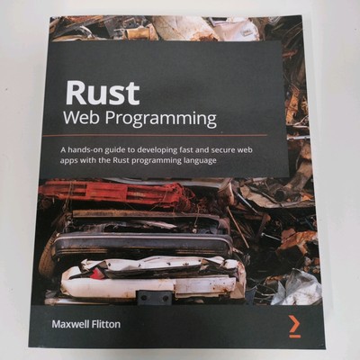 Rust Web-Programmierung: Eine praktische Anleitung zum Entwickeln schneller und sicherer Web-Apps...