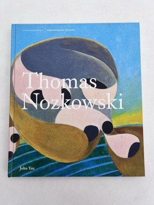 THOMAS NOZKOWSKI (CONTEMPORARY PAINTERS SERIES) By John Yau - Hardcover