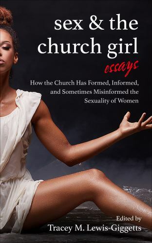 Sex And The Church Girl How The Church Has Formed Informed And 