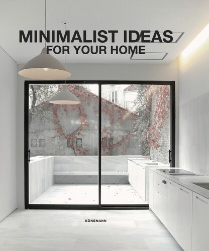 Claudia Martinez Alonso Minimalist Ideas for Your Home (Tascabile)