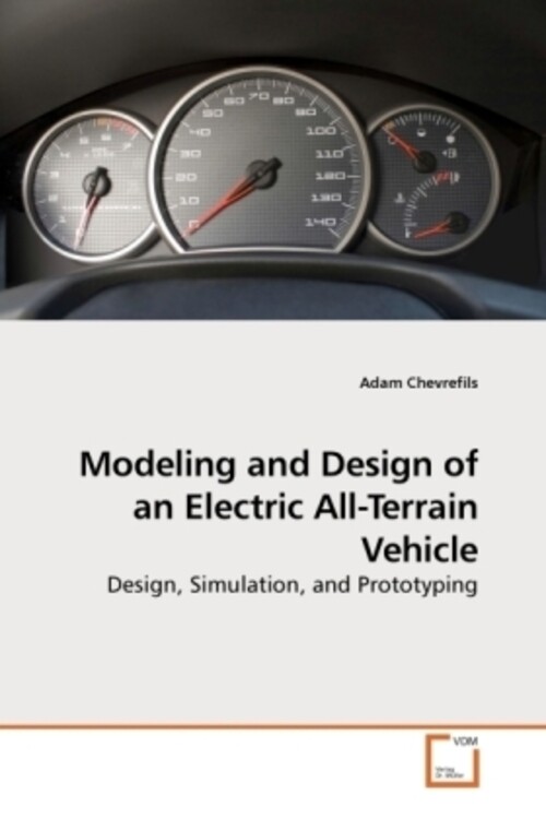 Adam Chevrefils | Modeling And Design Of An Electric All-terrain