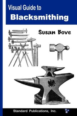 Visual Guide to Blacksmithing book~Illustrated~Diagrams~Great for Beginners~NEW!