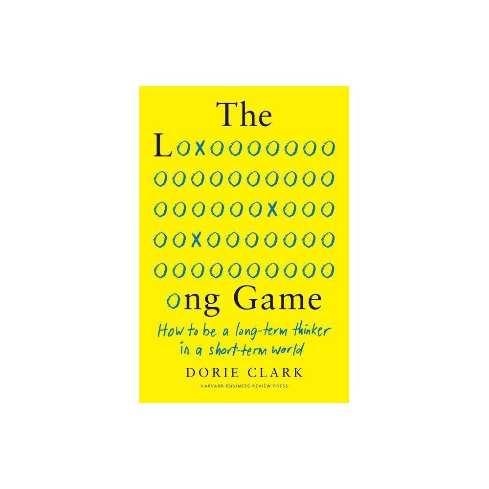 The Long Game How to Be a Long -