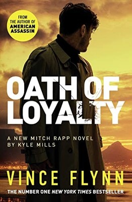 Oath of Loyalty,Vince Flynn, Kyle Mills- 9781398500839