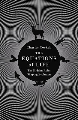 The Equations of Life: The Hidden Rules Shaping Evolution
