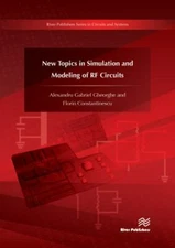 New Topics in Simulation and Modeling of RF Circuits, Hardcover by Gheorghe, ...