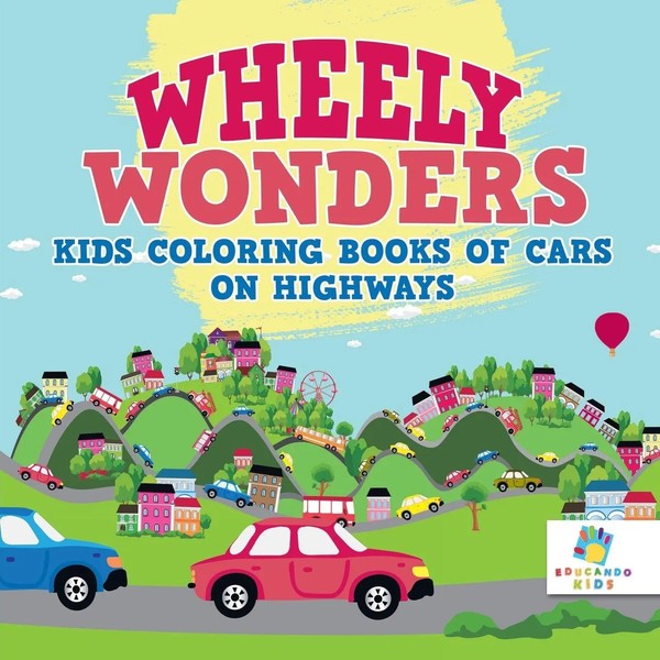 Wheely Wonders Kids Coloring Books Of Cars On Highways Educando Kids Taschenbuch-image