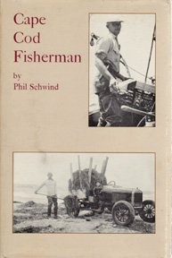 CAPE COD FISHERMAN By Phil Schwind - Hardcover *Excellent Condition*