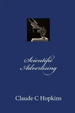 Scientific Advertising - Paperback By Hopkins, Claude C - GOOD