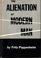 Fritz Pappenheim / Alienation of Modern Man An Interpretation Based on Marx 1st