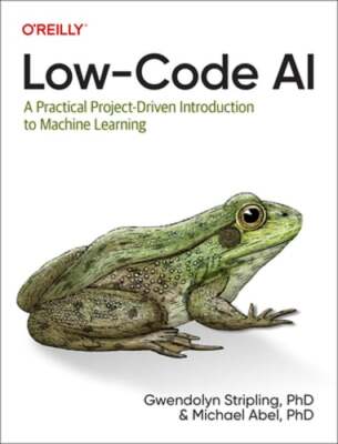 Low-Code AI: A Practical Project-Driven Introduction to Machine Learning: Used