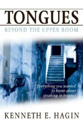 Tongues: Beyond the Upper Room - Paperback By Kenneth E. Hagin - GOOD