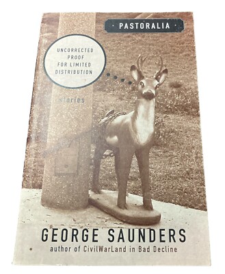 2000 PASTORALIA GEORGE SAUNDERS UNCORRECTED PROOF/ADVANCE ARC PB 1st  B36