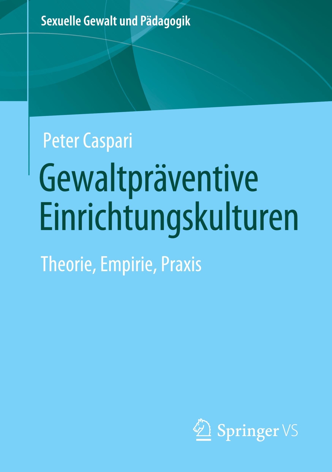 Thumbnail - Gewaltpräventive Einrichtungskulturen | Peter Caspari | Theorie,