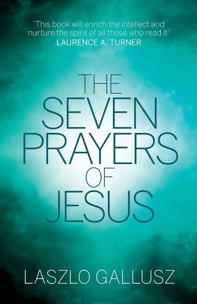 Laszlo Gallusz | The Seven Prayers Of Jesus | Taschenbuch | Englisch (2017)-image