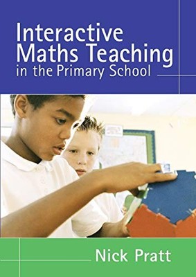 Interactive Maths Teaching in the Prima..., Pratt, Nick