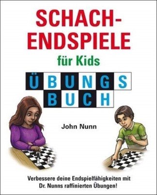 Schachendspiele fur Kids Ubungsbuch by John Nunn HARDBACK 9781911465447