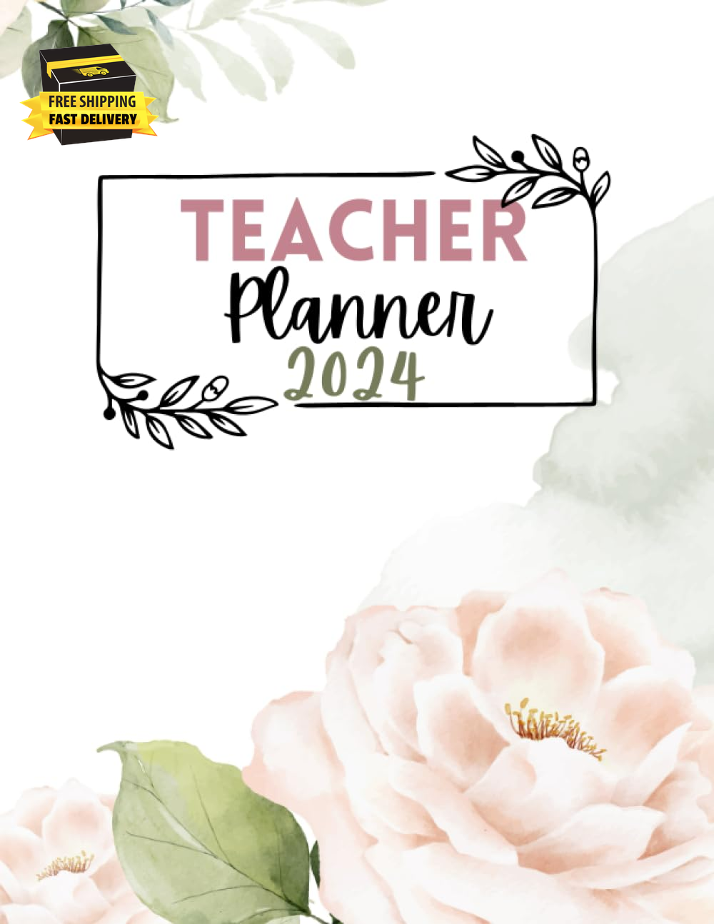 Teacher Planner 2024 - 2025: Weekly and Monthly Class Organizer & Calendar for T