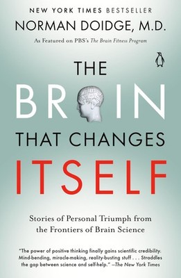The Brain That Changes Itself: Stories of Personal Triumph from the Frontier...