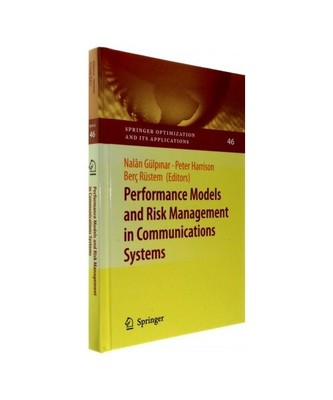 Performance Models and Risk Management in Communications Systems