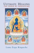 Ultimate Healing: The Power of Compassion, Lama Zopa Rinpoche, 9780861711956