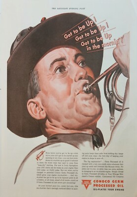 1941 Conoco Germ Processed oil Vintage Ad Got to be up in the mornin