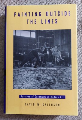 Painting outside the Lines: Patterns of Creativity in Modern Art - Galenson 2001
