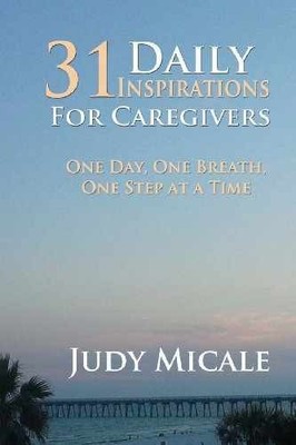 31 Daily Inspirations for Caregivers: - Paperback, by Micale Judy - Very Good