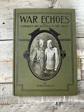 1915 Antique WWI Book "War Echoes: Germany & Austria in the Crisis" Illustrated