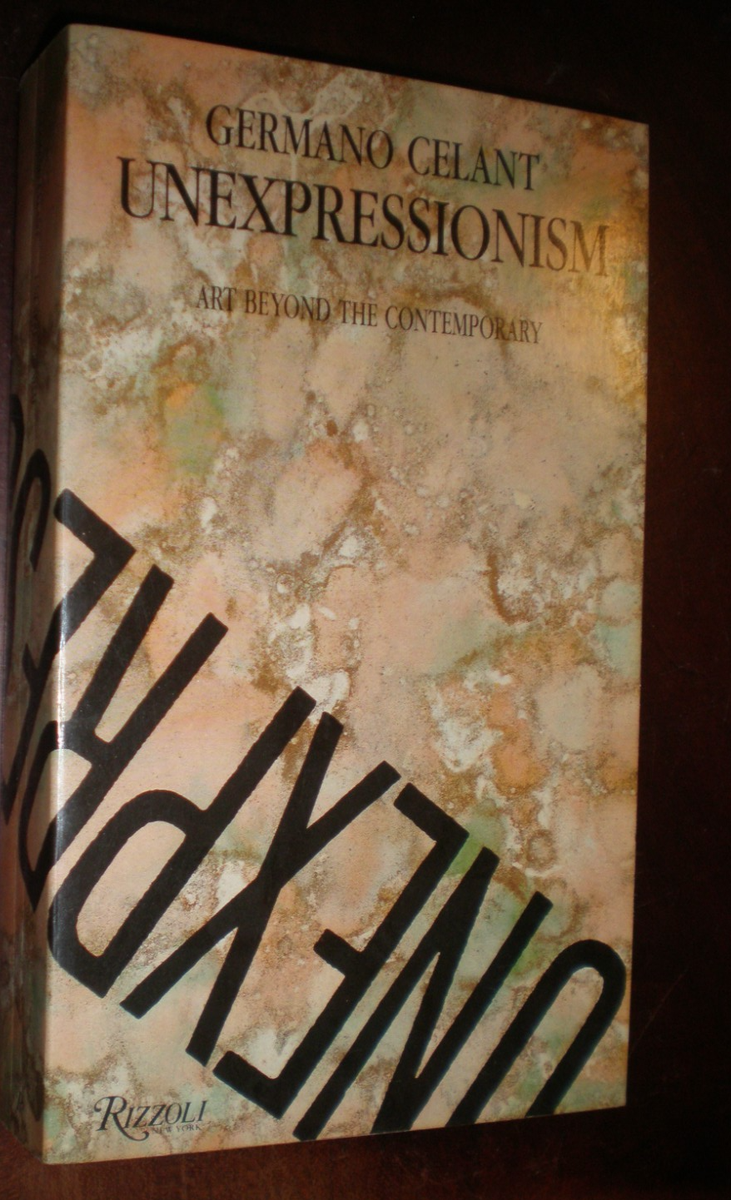 Un-Expressionism : Art Beyond the Post-Modern Era by Germano