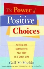 The Power of Positive Choices: Adding and Subtracting Your Way to a Great Life