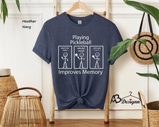 Funny Pickleball Shirt Playing Pickleball Improves Memory Shirt Pickleba...