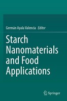 GermáN Ayala Valencia / Starch Nanomaterials And Food Applications9783031600883