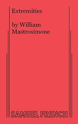 Extremities: A Play in Two - Paperback, by William Mastrosimone - Acceptable n