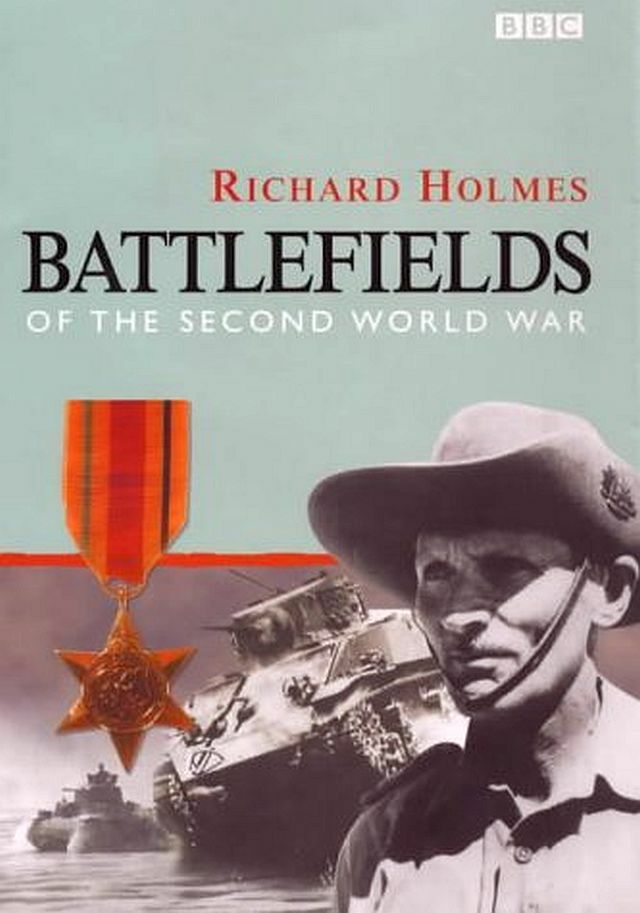 Battlefields of the Second World War, Holmes, Richard, Excellent Book