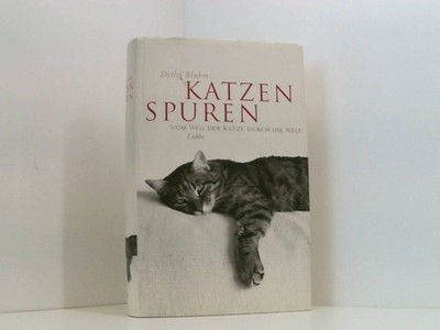 Katzenspuren: Vom Weg der Katze durch die Welt (Lübbe Sachbuch) vom Weg der Katz