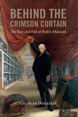 Behind the Crimson Curtain: The Rise and Fall of Peale's Museum
