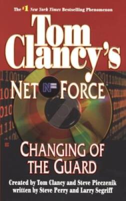 Changing of the Guard (Tom Clancy's Net Force, Book 8) By Perry, Steve - GOOD