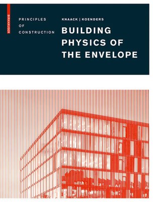 Building Physics of the Envelope | Principles of Construction | Knaack (u. a.)
