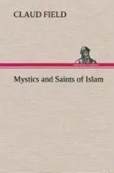 Claud Field | Mystics And Saints Of Islam | Buch | Englisch (2013) | 172 S.-image