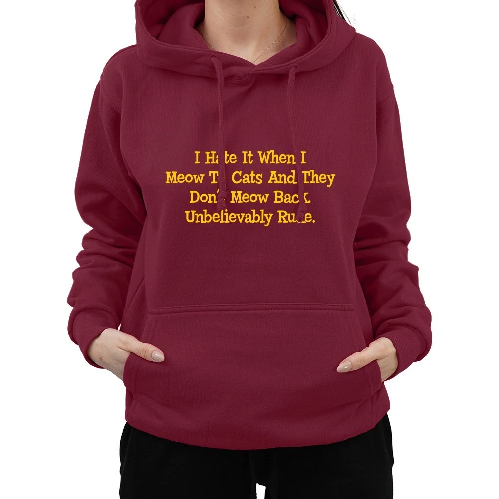 Funny I Hate When Cats Don’t Meow Back Hoodie Rude Cat Lover Unisex