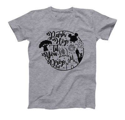 Park Hop till you Drop T-shirt Disney 