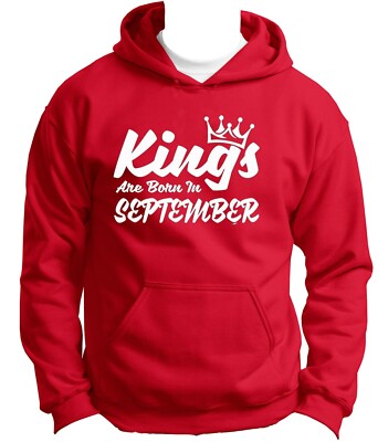 White KINGS Are Born In SEPTEMBER HOODIE The Best Birthday Birthday Anniversary 