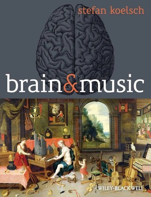 Brain and Music Stefan Koelsch Taschenbuch 310 S. Englisch 2012 Wiley