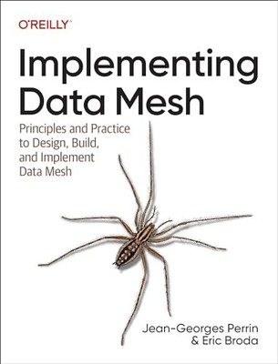 Implementing Data Mesh: Design, Build, ..., Broda, Eric
