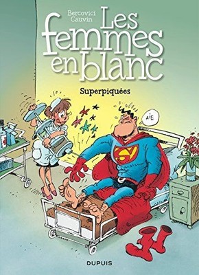 Les Femmes en Blanc, Tome 3 : Superpiquées Cauvin, Raoul und Philippe Bercovici: