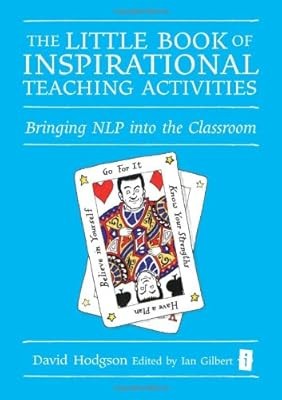 The Little Book of Inspirational Teaching Activities (Independent Thinking Serie