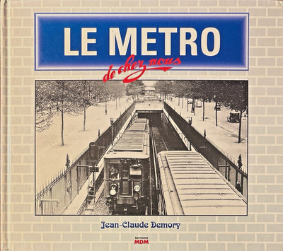 Hardcover LE METRO DE CHEZ NOUS Jean-Claude Demory 1997 MDM EDITIONS Railroad